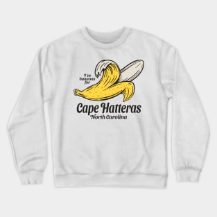 Cape Hatteras, NC Summertime Vacationing Going Bananas Crewneck Sweatshirt